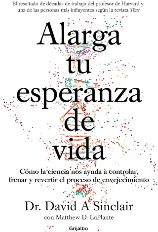 Libro sobre telómeros: Alarga tu experiencia de vida- Dr. David A. Sinclair