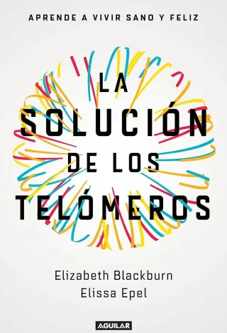 Mejores libros de telómeros: La solución de los telómeros- Elizabeth Blackburn y Elissa Epel-Portada