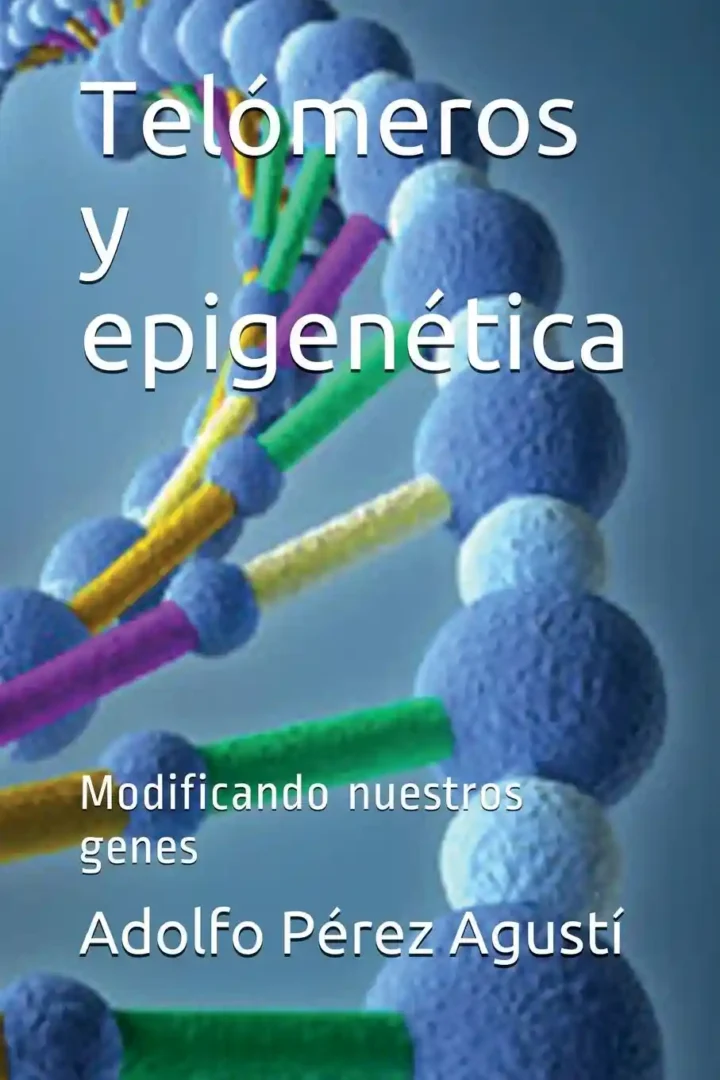 Libro : Telómeros y Epigenética de Adolfo Pérez Agustí- Adn-antienvejecimiento